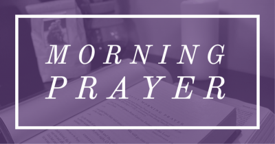 Morning Prayer - Saturday